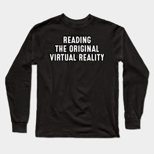 Reading The Original Virtual Reality Long Sleeve T-Shirt